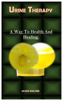 Paperback Urine Therapy.: A Way To Health And Healing. Book