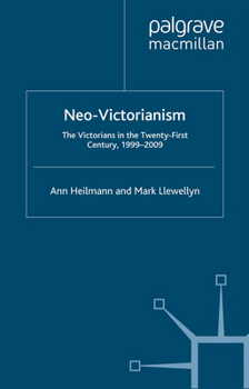 Paperback Neo-Victorianism: The Victorians in the Twenty-First Century, 1999-2009 Book