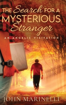 The Search for A Mysterious Stranger: An Angelic Visitation