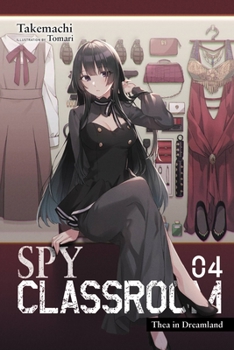 Paperback Spy Classroom, Vol. 4 (Light Novel): Thea in Dreamland Volume 4 Book