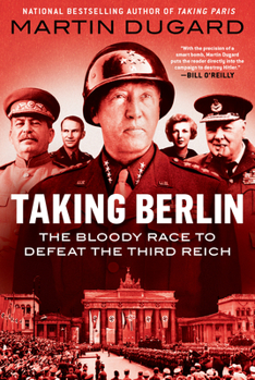 Hardcover Taking Berlin: The Bloody Race to Defeat the Third Reich Book