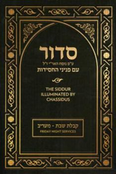 Siddur Illuminated by Chassidus Friday Night Services P/B