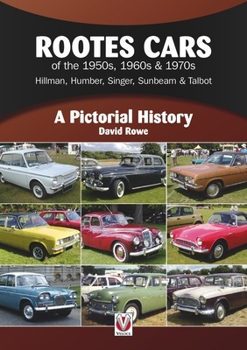 Paperback Rootes Cars of the 1950s, 1960s & 1970s - Hillman, Humber, Singer, Sunbeam & Talbot: A Pictorial History Book