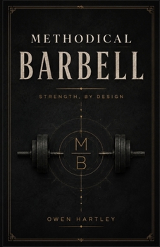 Paperback Methodical barbell: strength, by design Book