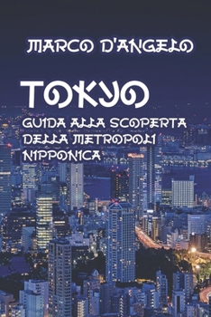 Paperback Tokyo: Guida alla scoperta della metropoli nipponica [Italian] [Large Print] Book