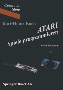 Paperback Atari Spiele Programmieren: Schritt Für Schritt [German] Book