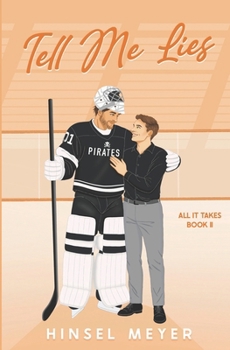 Tell Me Lies: MM Hockey Romance (All It Takes) - Book #2 of the All It Takes