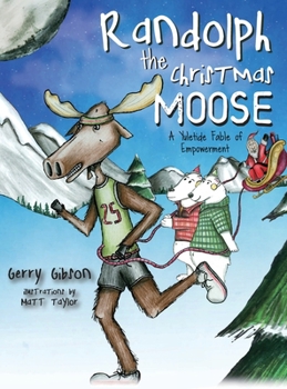 Hardcover Randolph the Christmas Moose: A Yuletide Fable of Empowerment Book