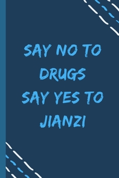 say no to drugs say yes to Jianzi -Composition Sport Gift Notebook: signed  Composition Notebook/Journal Book to Write in, (6” x 9”), 120 Pages, (Gift For Friends, sport lovers )