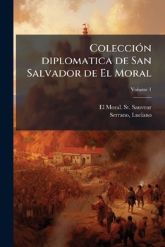 Paperback Colección diplomatica de San Salvador de El Moral; Volume 1 [Latin] Book