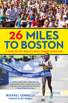 Paperback 26 Miles to Boston: A Guide to the World's Most Famous Marathon Book