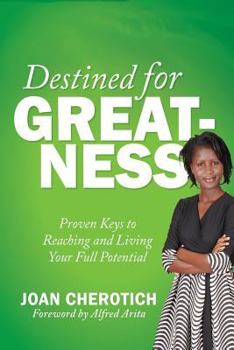 Paperback Destined for Greatness: Proven Keys to Reaching and Living Your Full Potential Book