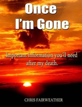 Paperback Once I'm Gone: Important information you'll need after my death Book