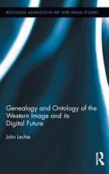 Hardcover Genealogy and Ontology of the Western Image and its Digital Future Book