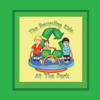 Paperback The Recycling Kids At The Park Book