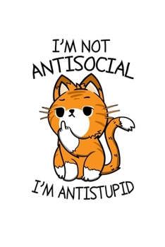 Notizbuch: Anti Social Dumm Katze Einzelgänger Idiot Geschenk 120 Seiten, 6x9 (ca. A5), Karomuster (German Edition)