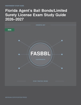 Florida Agent's Bail Bonds/Limited Surety License Exam Study Guide 2026-2027 (Meridian Certification Press Exam Prep)