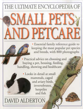 Paperback The Ultimate Encyclopedia of Small Pets & Pet Care Book