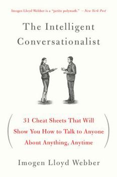 Paperback The Intelligent Conversationalist: 31 Cheat Sheets That Will Show You How to Talk to Anyone about Anything, Anytime Book