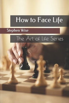 Paperback How to Face Life: The Art of Life Series Book