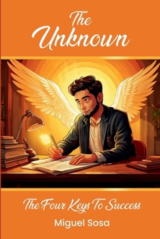Paperback The Unknown: Four Keys To Success Book