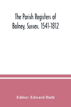 Paperback The parish registers of Bolney, Sussex. 1541-1812 Book