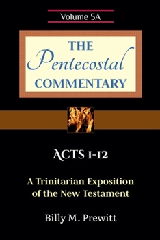 The Pentecostal Commentary: Acts 1-12
