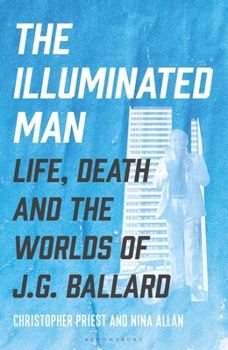 The Illuminated Man: The Life of J. G. Ballard