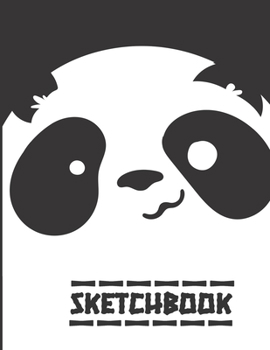 SKETCHBOOK: Cute and Funny Blank Notebook for Sketching and Picture Space with Panda Bear Face, Unlined Paper Book for Drawing, Journaling, and Doodling, Perfect for Creative Kids