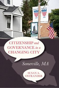 Hardcover Citizenship and Governance in a Changing City: Somerville, MA Book
