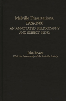 Hardcover Melville Dissertations, 1924-1980: An Annotated Bibliography and Subject Index Book