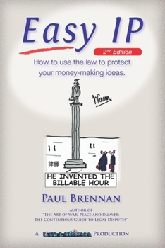 Paperback Easy IP: How to use the law to protect your money-making ideas Book