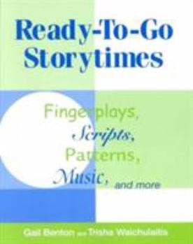 Paperback Ready-To-Go Storytimes: Fingerplays, Scripts, Patterns, Music and More Book