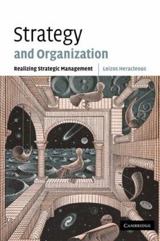 Paperback Strategy and Organization: Realizing Strategic Management Book