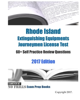 Paperback Rhode Island Extinguishing Equipments Journeymen License Test 60+ Self Practice Review Questions 2017 Edition Book