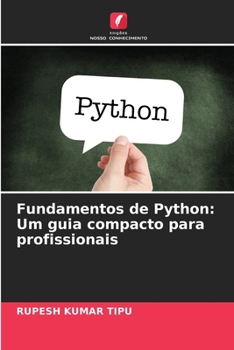 Fundamentos de Python: Um guia compacto para profissionais (Portuguese Edition)