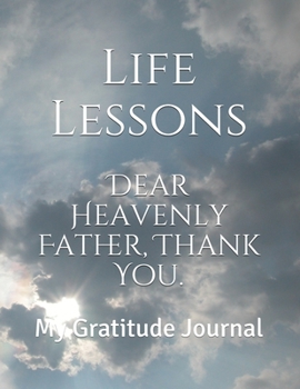 Paperback Dear Heavenly Father, Thank you.: My Gratitude Journal Book