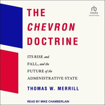 Audio CD The Chevron Doctrine: Its Rise and Fall, and the Future of the Administrative State Book