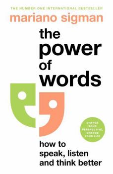 Hardcover The Power of Words: How to Speak, Listen and Think Better Book