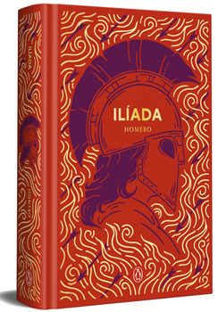 Ilíada (edición especial en tapa dura) / The Iliad (Special Hardcover Edition) (Spanish Edition)
