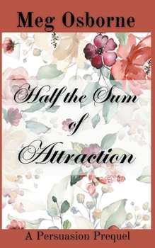 Paperback Half the Sum of Attraction: A Persuasion Prequel Book