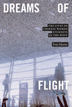 Paperback Dreams of Flight: The Lives of Chinese Women Students in the West Book