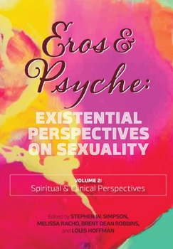 Eros & Psyche: Existential Perspectives on Sexuality