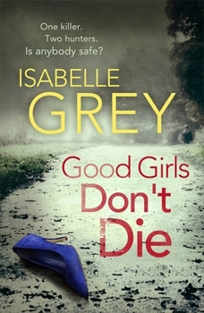Good Girls Don't Die - Book #1 of the D.I. Grace Fisher