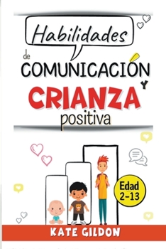 Habilidades de comunicación y crianza positiva EDAD 2-13