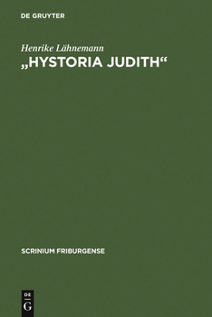 "hystoria Judith": Deutsche Judithdichtungen Vom 12. Bis Zum 16. Jahrhundert