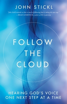 Paperback Follow the Cloud: Hearing God's Voice One Next Step at a Time Book