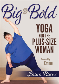 Paperback Big & Bold: Yoga for the Plus-Size Woman Book