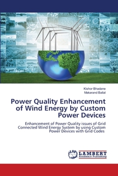 Paperback Power Quality Enhancement of Wind Energy by Custom Power Devices Book