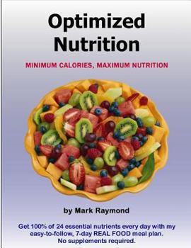 Paperback Optimized Nutrition (Volume 1): Minimum Calories, Maximum Nutrition Book